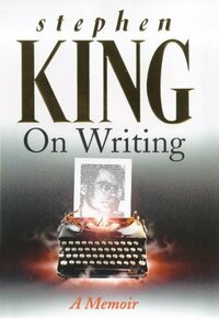 On Writing: A Memoir of the Craft by Stephen King