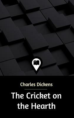 The Cricket on the Hearth by Charles Dickens