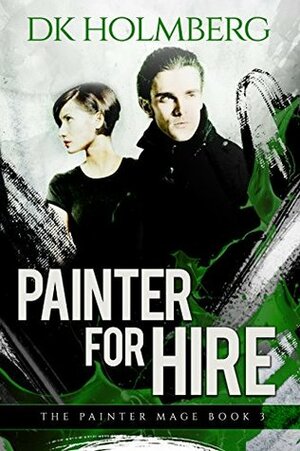 Painter For Hire by D.K. Holmberg