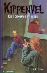 De toekomst in beeld (Kippenvel, #3) by R.L. Stine, L. Lentink