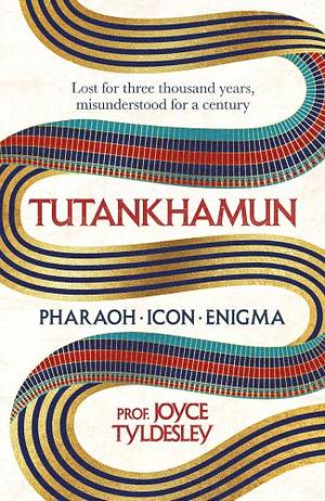 TUTANKHAMUN by Joyce Tyldesley