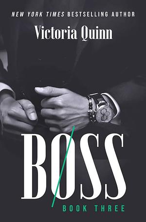 Boss book three by Victoria Quinn