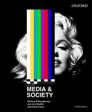 Media and Society by Jane Stadler, Michael O'Shaughnessy, Sarah Casey