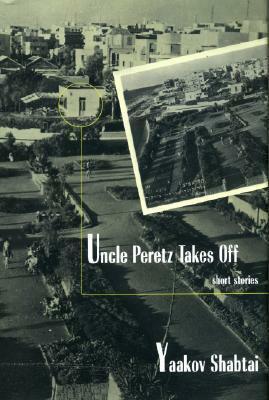 Uncle Peretz Takes Off by Yaakov Shabtai