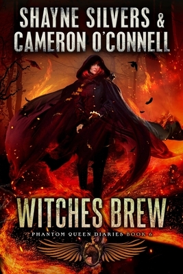 Witches Brew: Phantom Queen Book 6 - A Temple Verse Series by Cameron O'Connell, Shayne Silvers