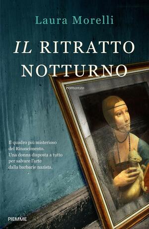 Il ritratto notturno by Laura Morelli