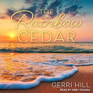 The Rainbow Cedar by Gerri Hill