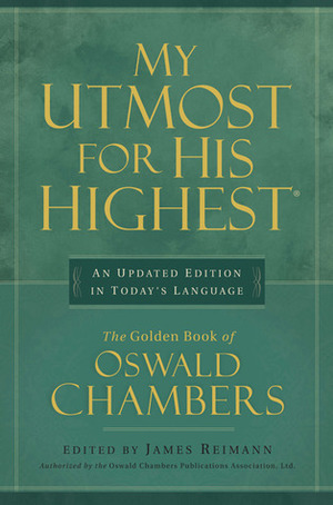 My Utmost for His Highest: An Updated Edition in Today's Language by Charles F. Stanley, Oswald Chambers, James Reimann