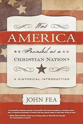 Was America Founded as a Christian Nation?: A Historical Introduction by John Fea