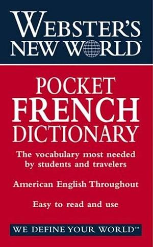 Webster's New World Pocket French Dictionary: English-French, French-English by Michael Janes