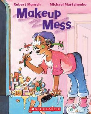Makeup Mess by Robert Munsch