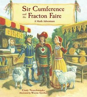 Sir Cumference and the Fracton Faire: A Math Adventure by Cindy Neuschwander