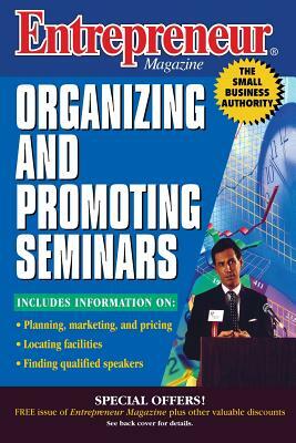 Entrepreneur Magazine: Organizing and Promoting Seminars by Entrepreneur Magazine