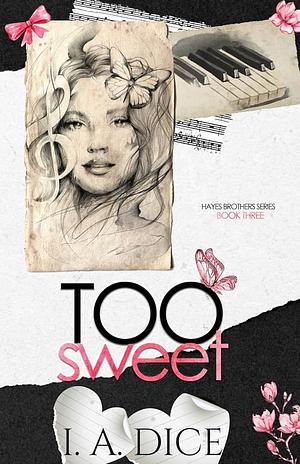 Too Sweet by I.A. Dice