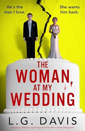The Woman at My Wedding by L.G. Davis