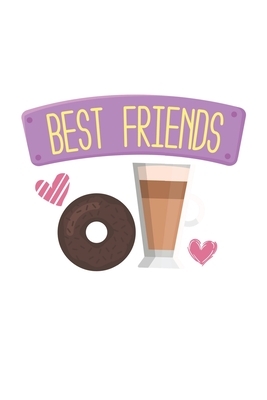 Best Friends: Couples I Love I Friends I Donuts & Coffee I Food Lover by Journal Notebook Publishing