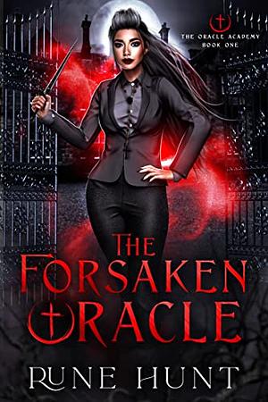 The Forsaken Oracle by Rune Hunt
