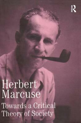 Towards a Critical Theory of Society: Collected Papers of Herbert Marcuse, Volume 2 by Herbert Marcuse