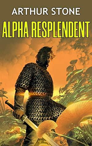 Alpha Resplendent by Arthur Stone