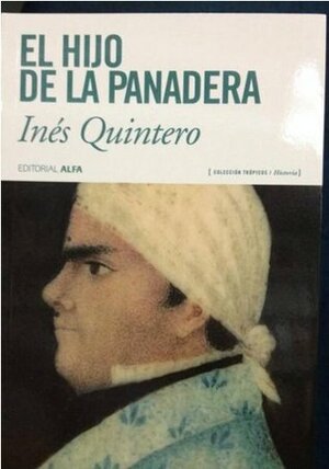 El Hijo de La Panadera by Inés Quintero