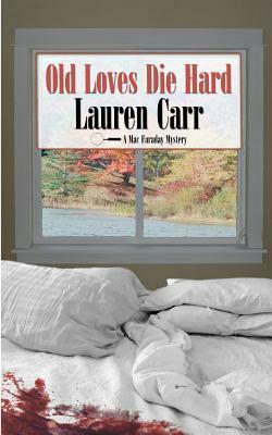 Old Loves Die Hard by Lauren Carr