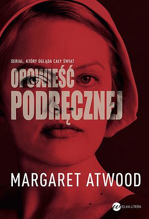 Opowieść Podręcznej by Margaret Atwood