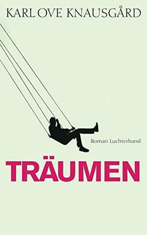 Träumen by Karl Ove Knausgård