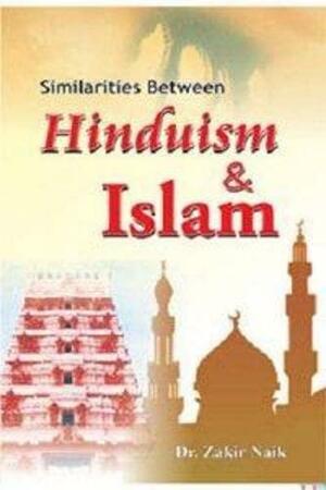 Similarities Between Hinduism and Islam by Zakir Naik