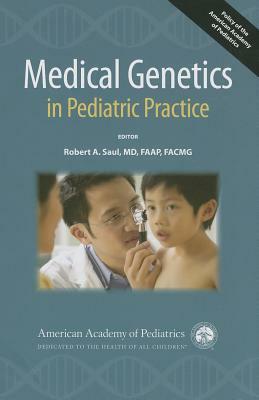 Medical Genetics in Pediatric Practice by American Academy of Pediatrics