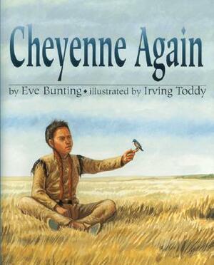 Cheyenne Again by Eve Bunting