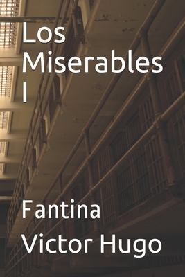 Los Miserables I: Fantina by Victor Hugo