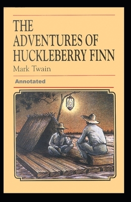 The Adventures of Huckleberry Finn Annotated by Mark Twain