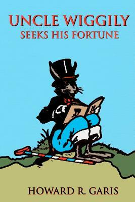 Uncle Wiggily Seeks His Fortune by Howard R. Garis