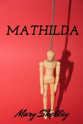 Mathilda by Mary Shelley