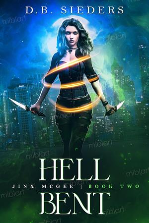 Hell Bent by D. B. Sieders