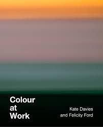 Colour at Work by Felicity Ford, Kate Davies