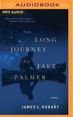 The Long Journey to Jake Palmer by James L. Rubart