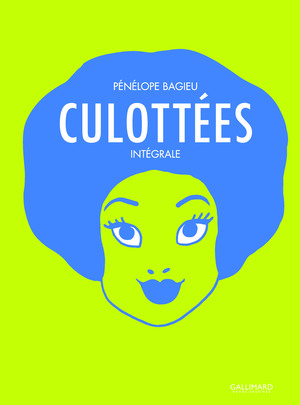 Culottées : Intégrale by Pénélope Bagieu