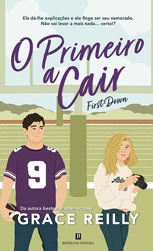 O Primeiro a Cair - First Down  by Grace Reilly