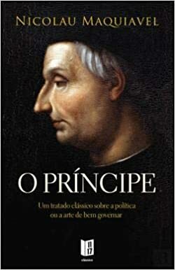 O Príncipe by Niccolò Machiavelli