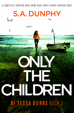 Only the Children by S.A. Dunphy