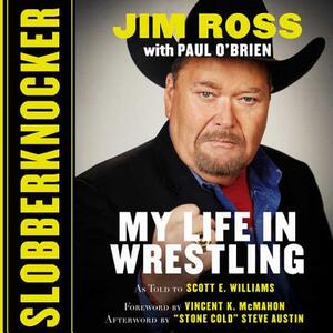Slobberknocker: My Life in Wrestling by Paul O'Brien