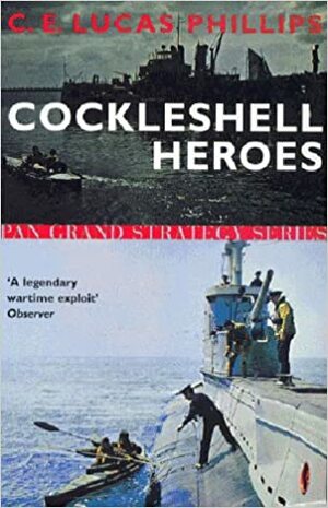 Cockleshell Heroes by C.E. Lucas Phillips