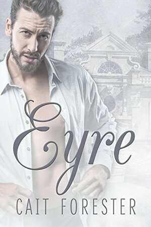 Eyre by Cait Forester