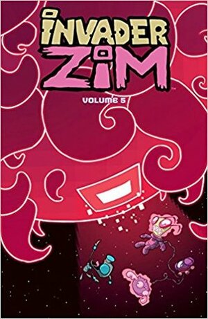 Invader Zim vol. 5 by Eric Trueheart, Dave Crosland