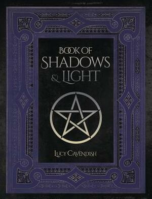 Book of Shadows & Light by Lucy Cavendish