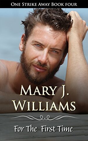 For the First Time by Mary J. Williams