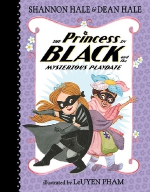 The Princess in Black and the Mysterious Playdate by Shannon Hale, Dean Hale, LeUyen Pham