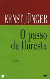 O Passo da Floresta by Ernst Jünger, Francesco Bovoli