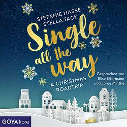 Single All the Way. A Christmas Roadtrip by Stefanie Hasse, Stella Tack